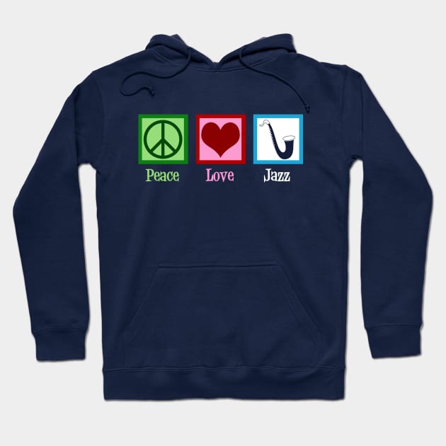 Peace Love Jazz Hoodie by epiclovedesigns